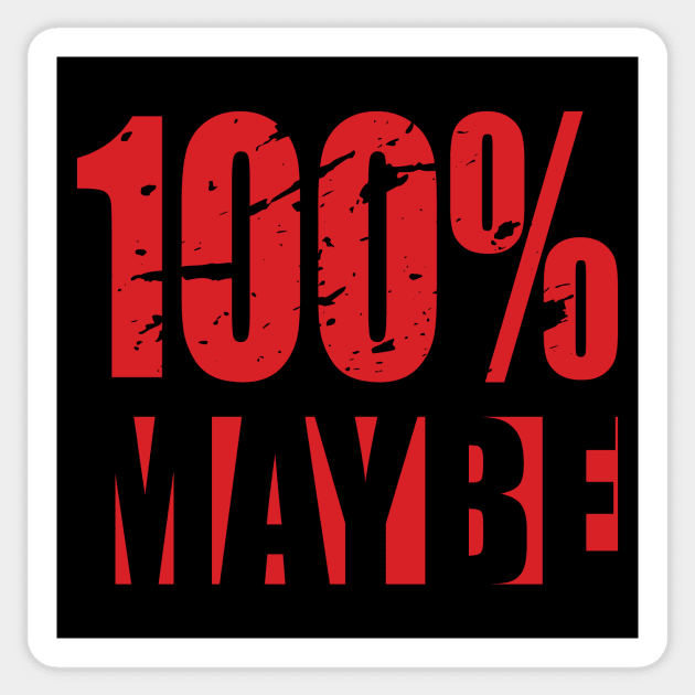 100% MAYBE Sticker by kostjuk